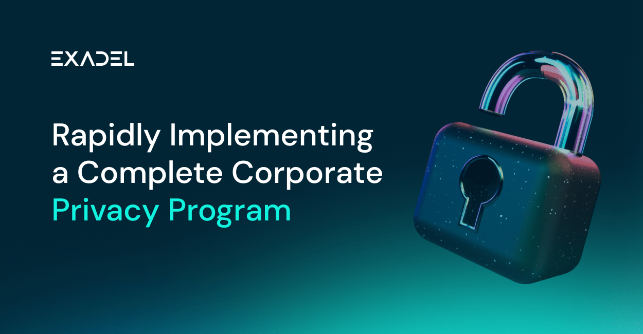 Rapidly Implementing a Complete Corporate Privacy Program | Exadel